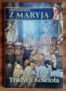 Przymierze z Maryją nr 108 wrzesień/październik 2019 r. Bogactwo tradycji