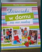 Książka: Dzieciaki w domu się nie nudzą. 45 zabaw.