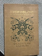 "Życie polskie w dawnych wiekach" - 1920 r. Władysław Łoziński