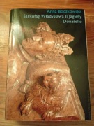 Anna Boczkowska Sarkofag Władysława II Jagiełły i...