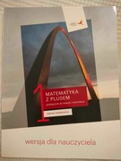1, 2, 4 Matematyka Z PLUSEM ZAKRES ROZSZERZONY książka Nauczyciela GWO