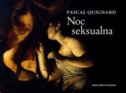NOC SEKSUALNA Pascal Quignard