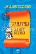 Gramatyka, co z głowy nie umyka Anna Częścik Józef Częścik