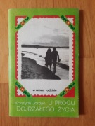 U progu dojrzałego życia  Krystyna Jordan