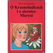 O Krasnoludkach i o sierotce Marysi - Konopnicka Maria