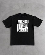 I Make Bad l Financial Decisions Koszulka Czarna Nowa Unisex L
