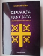 Czwarta krucjata i złupienie Konstantynopola - Jonathan Phillips