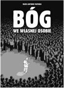 BÓG WE WŁASNEJ OSOBIE Marc-Antoine Mathieu | UNIKAT |