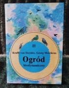 Ogród biodynamiczny - Krafft von Heynitz, Georg Merckens