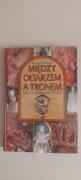 Książka Między ołtarzem a tronem - Marceli Kosman