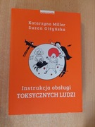Katarzyna Miller, Suzan Giżyńska, Instrukcja obsługi toksycznych ludzi