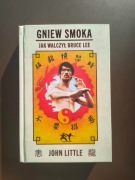 Gniew Smoka. Jak walczył Bruce Lee [John Little]