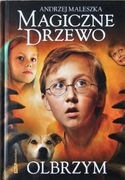 Andrzej Maleszka - Magiczne Drzewo. Olbrzym