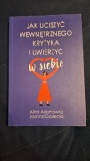 Jak uciszyć wewnętrznego krytyka i uwierzyć 