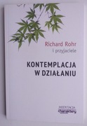 Kontemplacja w działaniu - Richard Rohr 