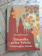 Mirosław Kowalski - Szkatuła pełna Sahelu