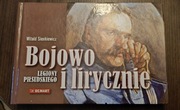 Bojowo i lirycznie. Legiony Piłsudskiego 