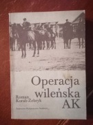 Operacja wileńska AK. Roman Korab Żebryk