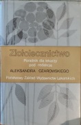 Ziołolecznictwo. Poradnik dla lekarzy. Aleksander Ożarowski