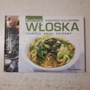 Kuchnia włoska - podróże kulinarne przepisy - książka kucharska, przewodnik