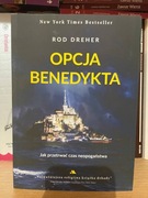 Opcja Benedykta. Jak przetrwać czas neopogaństwa - Rod Dreher