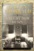 Kruchy dom duszy (Jurgen Thorwald)