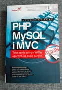 PHP, MySQL i MVC tworzenie witryn www opartych na bazie danych