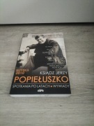 Ksiądz Jerzy Popiełuszko . Spotkania po latach wywiady 