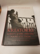 Kreatorki kobiety, które zmieniły polski styl życia