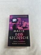 Macie dziś szczęście - Lidia Liszewska, Robert Kornacki