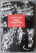 Aleksander Krawczuk Wojna trojańska Mit i historia