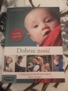 Dobrze nosić. Przewodnik po świecie chust i noside