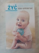 MONIKA ODROBIŃSKA - ŻYĆ NIE UMIERAĆ