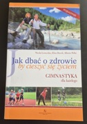 Poradnik - Jak dbać o zdrowie by cieszyć się życiem. Gimnastyka dla każdego