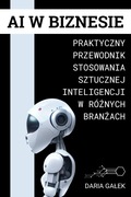AI w Biznesie: Przewodnik o Sztucznej Inteligencji