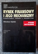 Rynek finansowy i jego mechanizmy Wiesław Dębski