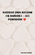 „365 powodów, dla których Cię kocham” – zestaw karteczek do druku