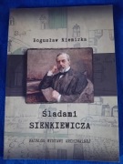 "Śladami Sienkiewicza" katalog wystawy archiwalnej