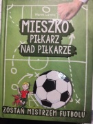 Mieszko piłkarz nad piłkarze Marek Lorenc
