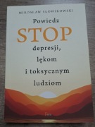 Powiedz stop depresji lękom...-M.Słowikowski