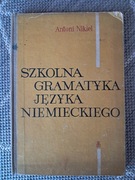 Szkolna gramatyka języka niemieckiego - Antoni Nikiel