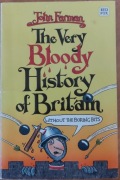 The Very Bloody History of Britain (Without the Boring Bits!)