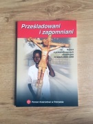 PRZEŚLADOWANI I ZAPOMNIANI. Praca zbiorowa.