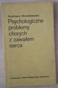 Psychologiczne problemy chorych z zawałem serca Kazimierz Wrześniewski