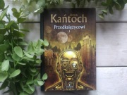 Przedksiężycowi, tom 1 – Anna Kańtoch