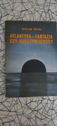 Atlantyda - fantazja czy rzeczywistość - A. Marks 