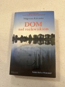 Małgorzata Kalicińska - Dom nad rozlewiskiem