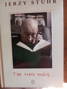 Jerzy Stuhr Tak sobie myślę 