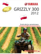 KSIAZKA SERWISOWA YAMAHA YFM 300 GRIZZLY 2012r SERWISOWKA j.POLSKI