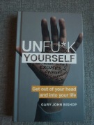 Unfu*k Yourself: Get Out of Your Head and Into Your Life